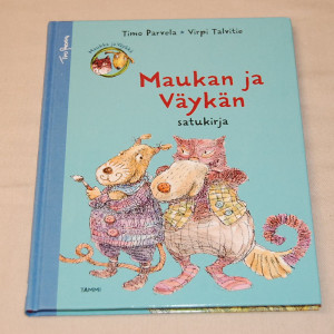 Timo Parvela - Virpi Talvitie Maukan ja Väykän satukirja